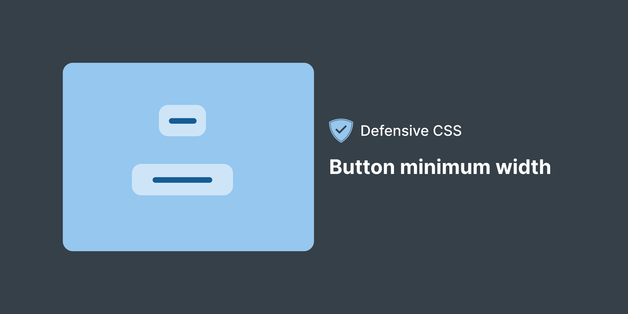 Defensive CSS - Button minimum width