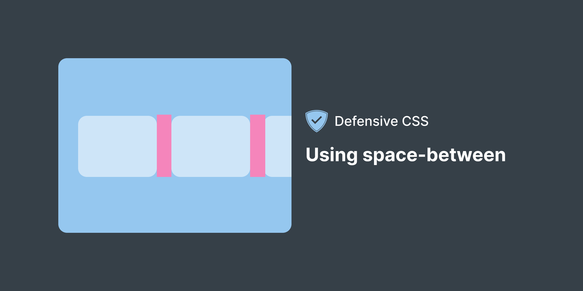 Defensive CSS - Using space-between